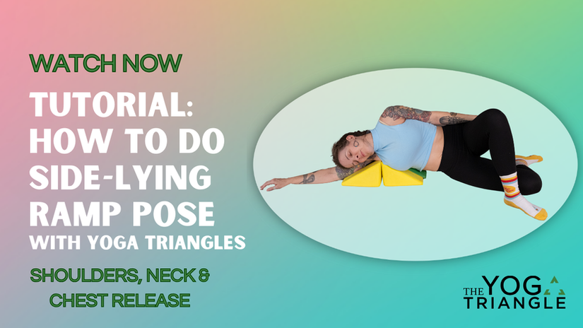 Tutorial: Side-lying Ramp Pose with Yoga Triangles
